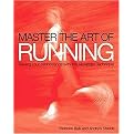 Master The Art of Running (Raising Your Performance With the Alexander Technique) (Paperback)