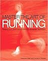 Master The Art of Running (Raising Your Performance With the Alexander Technique) (Paperback)
