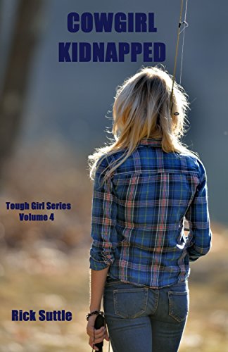 Cowgirl Kidnapped (Tough Girl Book 4)