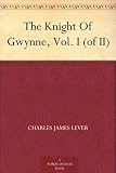 The Knight Of Gwynne, Vol. I (of II)