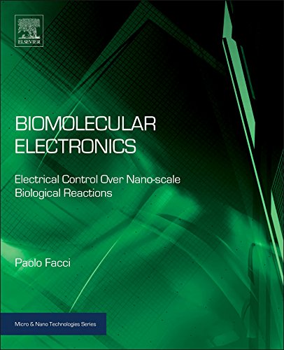 Biomolecular Electronics: Bioelectronics and the Electrical Control of Biological Systems and Reactions (Micro and Nano Technologies)