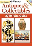 Warman`s Antiques & Collectibles 2010 Price Guide (Warman`s Antiques & Collectibles Price Guide)