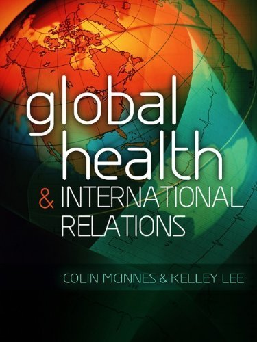 Global Health and International Relations by McInnes, Colin, Lee, Kelley (2012) Paperback