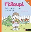 T'choupi fait une surprise � maman