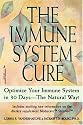 The Immune System Cure: Optimize Your Immune System in 30 Days-The Natural Way!