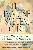 The Immune System Cure: Optimize Your Immune System in 30 Days-The Natural Way!