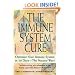 The Immune System Cure: Optimize Your Immune System in 30 Days-The Natural Way!