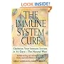 The Immune System Cure: Optimize Your Immune System in 30 Days-The Natural Way!