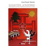 Du chevalier d'Orient... au chevalier Kadosch : Etude du quinzi�me au trenti�me degr� du Rite Ecossais Ancien et Accept�par Jean-Claude Mondet