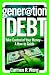 Generation Debt: Take Control of Your Money--A How-to Guide