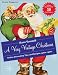 Have Yourself a Very Vintage Christmas: Crafts, Decorating Tips, and Recipes, 1920s-1960s
