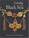 Greeks on the Black Sea: Ancient Art from the Hermitage (J. Paul Getty Museum)