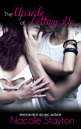 The Upside of Letting Go by Nacole Stayton The Upside of Letting Go by Nacole Stayton
