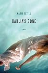 Dahlia's Gone: A Novel