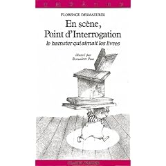 En sc�ne, Point d'Interrogation, le hamster qui aimait les livres