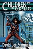 Children of the Old Stars (Book 2 Old Star New Earth )