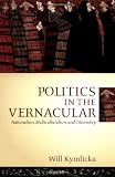 Politics in the Vernacular: Nationalism, Multiculturalism, and Citizenship