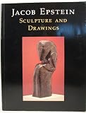 Jacob Epstein: Sculpture and Drawings
