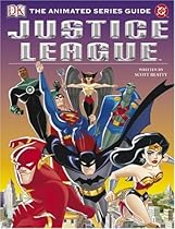 Justice League: The Animated Series Guide Justice League: The Animated Series Guide