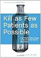 Kill as Few Patients as Possible: And Fifty-Six Other Essays on How to Be the World's Best Doctor