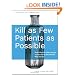 Kill as Few Patients as Possible: And Fifty-Six Other Essays on How to Be the World's Best Doctor