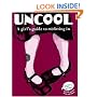 Uncool: A Girl's Guide to Misfitting In (PSST! Series)