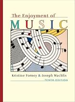 The Enjoyment of Music: An Introduction to Perceptive Listening (Tenth Edition)