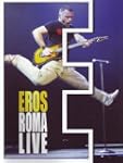 Eros Ramazzotti - Eros Roma Live