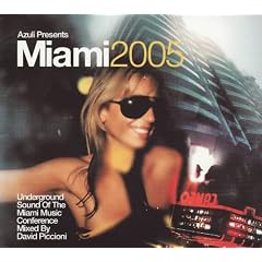 Azuli Presents Miami 2005: Underground Sound of the Miami Music Conference Mixed By David Piccioni