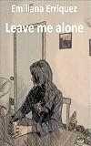 LEAVE ME ALONE