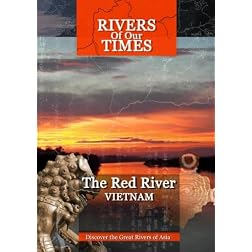 Rivers of Our Time The Red River Vietnam
