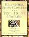 Brownies, Shortbreads and Toll House Cookies: 150 Delights for Teas and Desserts