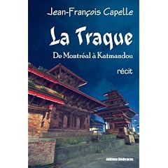 La Traque. De Montr�al � Katmandou