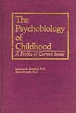 The Psychobiology of childhood : a profile of current issues