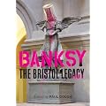 Banksy: The Bristol Legacy