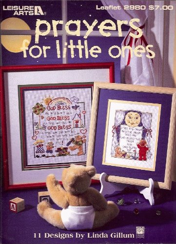 Prayers for little ones: 11 designs (Leisure Arts leaflet #2980)