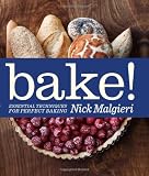 Bake! : essential techniques for perfect baking