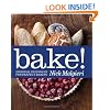 Bake!: Essential Techniques for Perfect Baking