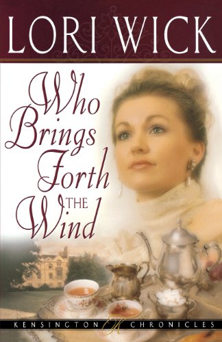 Who Brings Forth the Wind (Kensington Chronicles, Book 3)