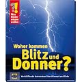 Was Kinder wissen wollen. Woher kommen Blitz und Donner? Verbl�ffende Antworten �ber Himmel und Erde
