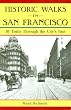 Historic Walks in San Francisco: 18 Trails Through the City's Past