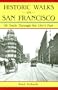 Historic Walks in San Francisco: 18 Trails Through the City's Past