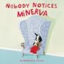 Nobody Notices Minerva