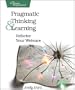 Pragmatic Thinking and Learning: Refactor Your Wetware (Pragmatic Programmers)