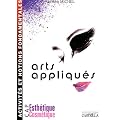 Arts appliqu�s CAP Esth�tique Cosm�tique : Activit�s et notions fondamentales