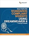 Build Your Own Standards Compliant Website Using Dreamweaver 8 (Build Your Own)