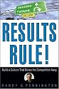 Results Rule!: Build a Culture That Blows the Competition Away