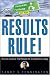 Results Rule!: Build a Culture That Blows the Competition Away