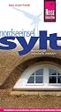 Nordseeinsel Sylt: Urlaubshandbuch zum Entdecken und Erleben der n&ouml;rdlichsten Insel Deutschlands