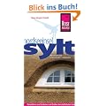 Nordseeinsel Sylt: Urlaubshandbuch zum Entdecken und Erleben der n�rdlichsten Insel Deutschlands
